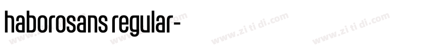 haborosans regular字体转换 haborosans regular字体转换